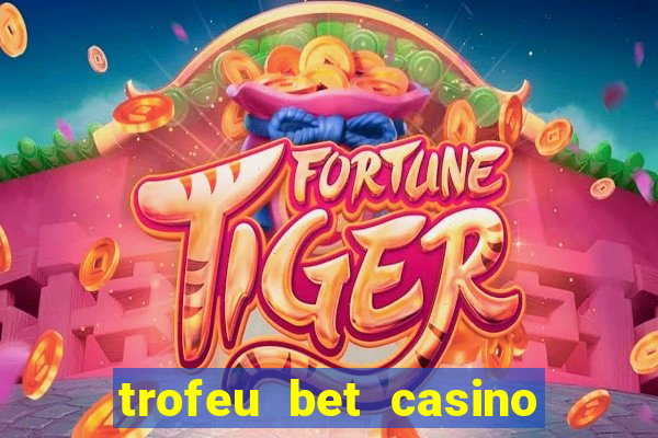 trofeu bet casino category all